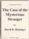 The Case of the Mysterious Stranger（デイヴィッド・R・ホルジンガー）（スコアのみ）