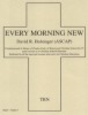 Every Morning New（デイヴィッド・R・ホルジンガー）（スコアのみ）