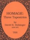 オマージュ：3つのタペストリー（デイヴィッド・R・ホルジンガー）【Homage: Three Tapestries】