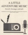 リトル・アドベンチャー・ミュージック（デイヴィッド・R・ホルジンガー）【A Little Adventure Music】