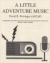 リトル・アドベンチャー・ミュージック（デイヴィッド・R・ホルジンガー）（スコアのみ）【A Little Adventure Music】