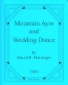Mountain Ayre and Wedding Dance（デイヴィッド・R・ホルジンガー）（スコアのみ）