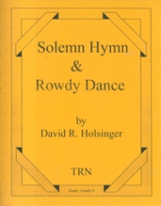 厳粛な賛美歌とロウディ・ダンス（デイヴィッド・R・ホルジンガー）【Solemn Hymn and Rowdy Dance】