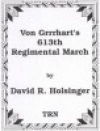 フォン・グラートの第613連隊マーチ（デイヴィッド・R・ホルジンガー）（スコアのみ）【Von Grrrhart's 613th Regimental March】