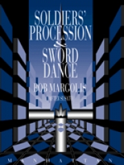 Soldiers' Procession & Sword Dance（ボブ・マーゴリス）（スコアのみ）