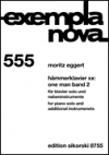 ピアノ・ソロと追加楽器のためのワンマンバンド2 (エッゲルト) (スタディスコア)【Hämmerklavier XX – One Man Band 2 for Piano Solo and Add】
