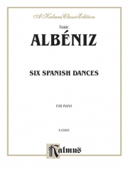 6つのスペイン舞曲（イサーク・アルベニス）（ピアノ）【Six Spanish Dances】