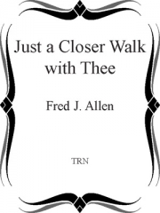 ジャスト・ア・クローサー・ウォーク・ウィズ・ジー（フレッド・アレン編曲）（スコアのみ）【Just a Closer Walk with Thee】