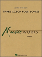 3つのチェコ民謡（ジョニー・ヴィンソン編曲）【Three Czech Folk Songs 】