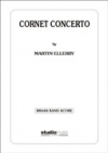 コルネット協奏曲（マーティン・エレビー）（金管バンド）【Cornet Concerto】