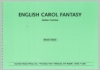 イングリッシュ・キャロル・ファンタジー（ジェームズ・カーナウ）（金管バンド）（スコアのみ）【English Carol Fantasy】