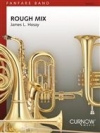 ラフ・ミックス（ジェームス・L・ホゼイ）（金管バンド）【Rough Mix】