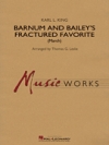 バーナムとベイリーの爆笑お気に入り（カール・キング / トーマス・レスリー編曲）【Barnum and Bailey's Fractured Favorite】