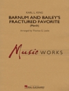 バーナムとベイリーの爆笑お気に入り（カール・キング / トーマス・レスリー編曲）【Barnum and Bailey's Fractured Favorite】