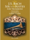 6つの無伴奏チェロ組曲（バッハ）（トロンボーン）【Six Cello Suites for Trombone】