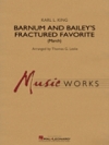 バーナムとベイリーの爆笑お気に入り（カール・キング / トーマス・レスリー編曲）（スコアのみ）【Barnum and Bailey's Fractured Favorite】