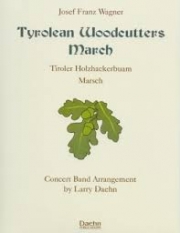 チロルのきこりの行進曲（ワーグナー）（スコアのみ）【Tyrolean Woodcutters March】
