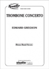 トロンボーン協奏曲（エドワード・グレグソン）（金管バンド）【Trombone Concerto】