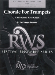 トランペットのためのコラール（クリストファー・カイル・グリーン） (トランペット六重奏)【Chorale For Trumpets】