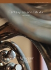 アイリッシュ・エアーによる幻想曲（デイヴィッド・ゴーアム)（スコアのみ）【Fantasy on an Irish Air】