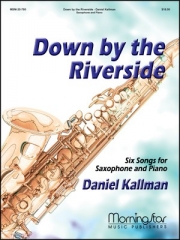 サクソフォーンとピアノのための6曲集（ダニエル・コールマン）（アルトサックス+ピアノ）【Down by the Riverside Six Songs for Saxophone & Piano】