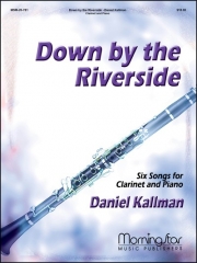 クラリネットとピアノのための6曲集（ダニエル・コールマン）（クラリネット+ピアノ）【Down by the Riverside Six Songs for Saxophone & Piano】