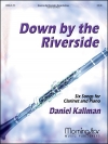クラリネットとピアノのための6曲集（ダニエル・コールマン）（クラリネット+ピアノ）【Down by the Riverside Six Songs for Saxophone & Piano】