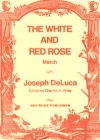 白い薔薇と赤い薔薇マーチ （ジョセフ・デルーカ）（スコアのみ）【The White and Red Rose March】