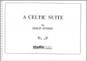 ケルティック組曲（フィリップ・スパーク）（金管バンド）【Celtic Suite】