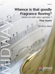 Whence is that goodly Fragrance flowing（フィリップ・スパーク編曲）（金管バンド）