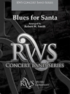 サンタのためのブルース（ロバート・W・スミス編曲）（スコアのみ）【Blues For Santa】