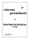 Chorale Prelude: Drop, Drop Slow Tears（ヴィンセント・パーシケッティ）（オルガン）