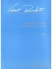 Chorale Prelude: Give Peace, O God, Op（ヴィンセント・パーシケッティ）（オルガン）