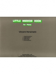 リトル・ミラー・ブック・Op.139（ヴィンセント・パーシケッティ）（ピアノ）【Little Mirror Book, Opus 139】