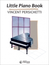 リトル・ピアノ・ブック・Op.60（ヴィンセント・パーシケッティ）（ピアノ）【Little Piano Book, Opus 60】