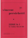 セレナーデ・No.6・Op.44（ヴィンセント・パーシケッティ）　(トロンボーン+チェロ+ヴィオラ)【Serenade No.6, Opus 44】