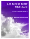 The King of King's White Horse（William P. Messersch）（スネアドラム）