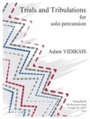 試練と苦難（Adam Vidiksis）（打楽器）【Trials and Tribulations for solo percussion】