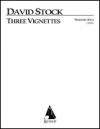 3つのヴィネット（デイヴィッド・ストック）（マリンバ）【Three Vignettes For Solo Marimba】