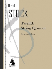 弦楽四重奏・第12番（デイヴィッド・ストック）(弦楽四重奏)【String Quartet No. 12】