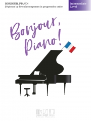 ボンジュール・ピアノ！（グレード3）（ピアノ）【Bonjour, Piano! - 20 Pieces by French Composers in Progres】