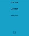 カレス（エリック・サティ）（ピアノ）【Caresse】
