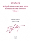 ピアノ作品集・第2巻（エリック・サティ）（ピアノ）【Complete Works For Piano – Volume 2】