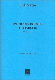 親密で神秘な音楽（エリック・サティ）（ピアノ）【Musiques Intimes Et Secrètes】