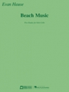 ビーチ・ミュージック（エヴァン・ハウス)（チェロ）【Beach Music】