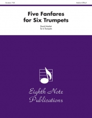 6本のトランペットのための5つのファンファーレ（デイヴィッド・マーラット）（トランペット六重奏）【Five Fanfares for Six Trumpets】
