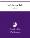 レッツ・ハブ・ア・ボール（ケネス・ブレイ）（金管バンド）【Let's Have a Ball】