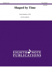 Shaped by Time（デイヴィッド・マーラット） (金管五重奏)