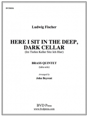 ヒア・アイ・シット・ザ・ディープ・ダーク・セラー (金管五重奏)【Here I Sit in the Deep, Dark Cellar】