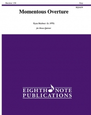 モーメンタス序曲（ライアン・ミーバー）（金管五重奏）【Momentous Overture】